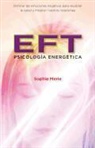 Sophie Merle - EFT : psicología energética : eliminar las emociones negativas para recobrar la salud y mejorar nuestras relaciones