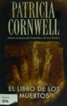 Patricia Cornwell, Patricia D. Cornwell, Patricia Daniels Cornwell - El libro de los muertos