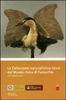 Andrea Vanni Desideri - La Collezione Naturalistica Lensi del Museo Civico Di Fucecchio