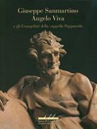 Andrea Bacchi - Giuseppe Sanmartino, Angelo Viva: E Gli Evangelisti Della Cappella Pappacoda
