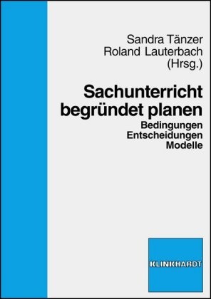 Lauterbac, Lauterbach, Roland Lauterbach, Tänze, Sandr Tänzer, … - Sachunterricht begründet planen Bedingungen, Entscheidungen, Modelle