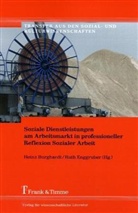Burghard, Hein Burghardt, Heinz Burghardt, Enggrube, Enggruber, Enggruber... - Soziale Dienstleistungen am Arbeitsmarkt in professioneller Reflexion Sozialer Arbeit