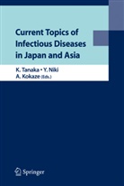 Akatsuki Kokaze, Yoshihit Niki, Yoshihito Niki, Kazuo Tanaka - Current Topics of Infectious Diseases in Japan and Asia