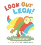 Jez Alborough - Look Out, Leon!
