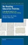 Mark Olssen, Michael A. Peters, Maarten Simons - Re-Reading Education Policies: A Handbook Studying the Policy Agenda of the 21st Century