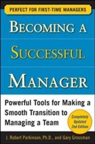 Gary Grossman, J Robert Grossman, Grossman Gary, J Parkinson, J. Robert Parkinson, Parkinson J. Robert - Becoming a Successful Manager