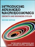 Hans J Jacobsen, Peter Sorensen, Peter B. Sorensen, Peter Birch Sorensen, Hans Whitta-Jacobsen, Hans J. Whitta-Jacobsen... - Introducing Advanced Macroeconomics: Growth and Business Cycles