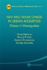 Anatoly L Virovlyansky, Sergey Prants Et Al Denis Makarov, Denis Makarov, Makarov Denis, Sergey Prants, Sergey V Prants... - Ray And Wave Chaos In Ocean Acoustics: Chaos In Waveguides