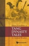 Jr. William H. Nienhauser, William H. Nienhauser, William H. Jr. Nienhauser, William H Nienhauser Jr, William H. Nienhauser Jr, Jr William H Nienhauser... - Tang Dynasty Tales: A Guided Reader