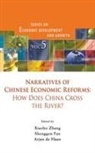 Zhang Xiaobo, Shenggen Fan Arjan de Haan Xiaobo Zhang, Shenggen Fanarjan de Haan Xiaobo Zhang, Arjan De Haan, Arjan de Haan, Shenggen Fan... - Narratives Of Chinese Economic Reforms: How Does China Cross The River?