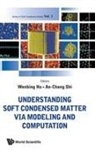 Shi An-chang, Shi An-Chang, Wenbing Hu &amp; An-Chang Shi, Wenbing Hu, Hu Wenbing, An-chang Shi - Understanding Soft Condensed Matter Via Modeling And Computation