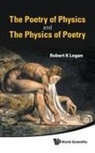 Robert K Logan, Robert K. Logan, Robert K Logan - Poetry Of Physics And The Physics Of Poetry, The