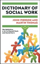 John Pierson, John Thomas Pierson, Martin Thomas - Dictionary of Social Work: The Definitive a to Z of Social Work and
