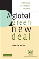 Edward B. Barbier, Edward B. (University of Wyoming) Barbier - A Global Green New Deal: Rethinking the Economic Recovery