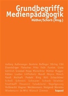 Hüthe, Jürgen Hüther, Schor, Bernd Schorb - Grundbegriffe Medienpädagogik
