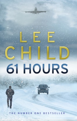 Lee Child - 61 Hours - A Jack Reacher Thriller