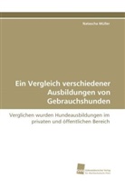 Natascha Müller - Ein Vergleich verschiedener Ausbildungen von Gebrauchshunden