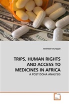 Ebenezer Durojaye - TRIPS, HUMAN RIGHTS AND ACCESS TO MEDICINES IN AFRICA