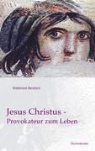 Hildebrand Henatsch - Jesus Christus - Provokateur zum leben