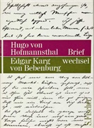 Hugo Hofmannsthal, Hugo vo Hofmannsthal, Hugo von Hofmannsthal, Edgar Karg von Bebenburg, Hugo von Hofmannsthal, Mar E Gilbert... - Briefwechsel