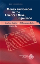 Eva Boesenberg - Money and Gender in the American Novel, 1850-2000
