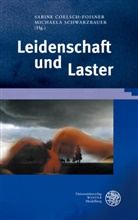 Sabine Coelsch-Foisner, Andrea Oberndorfer, Michael Schwarzbauer, Michaela Schwarzbauer - Leidenschaft und Laster