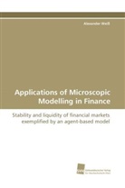 Alexander Weiss - Applications of Microscopic Modelling in Finance