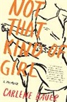 Carlene Bauer - Not That Kind of Girl