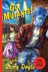 Larry Doyle - Go, Mutants!