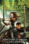Lou Anders, Jonathan Strahan, Jonathan/ Anders Strahan, Lou Anders, Jonathan Strahan - Swords & Dark Magic
