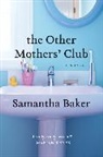 Samantha Baker - The Other Mothers' Club
