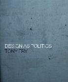 Tony Fry, Fry Tony - Design as Politics