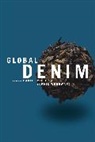 Daniel Miller, Sophie Woodward, Daniel Miller, Sophie Woodward, Woodward Sophie - Global Denim