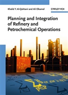 Khalid Al-Qahtani, Khalid Y Al-Qahtani, Khalid Y. Al-Qahtani, Ali Elkamel, Khalid Y. Al- Qahtani - Planning and Integration of Refinery and Petrochemical Operations