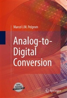 Marcel Pelgrom, Marcel J.M. Pelgrom - Analog-to-Digital Conversion