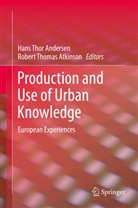 Hans Th. Andersen, Hans Thor Andersen, Rob Atkinson, Robert T. Atkinson, Robert Thomas Atkinson, THOMAS ATKINSON... - Production and Use of Urban Knowledge