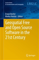 Erwa Bocher, Erwan Bocher, Neteler, Neteler, Markus Neteler - Geospatial Free and Open Source Software in the 21st Century