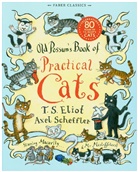 T S Eliot, T. S. Eliot, T.S. Eliot, Thomas S. Eliot, Thomas Stearns Eliot, Axel Scheffler - Old Possum's Book of Practical Cats