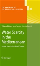 Barceló, Barceló, Damià Barceló, Serg Sabater, Sergi Sabater - The Handbook of Environmental Chemistry - 8: Water Scarcity in the Mediterranean