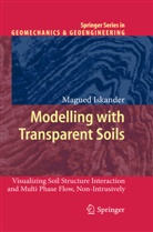 Magued Iskander - Modelling with Transparent Soils