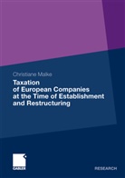 Christiane Malke - Taxation of European Companies at the Time of Establishment and Restructuring