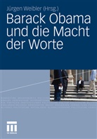 Jürge Weibler, Jürgen Weibler - Barack Obama und die Macht der Worte
