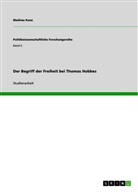 Mathias Kunz - Der Begriff der Freiheit bei Thomas Hobbes