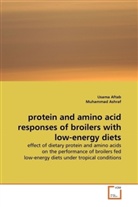 Usam Aftab, Usama Aftab, Muhammad Ashraf - protein and amino acid responses of broilers with low-energy diets