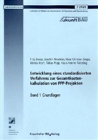 Fritz Berner, Joachim Hirschner, Hans Christian Jünger - Entwicklung eines standardisierten Verfahrens zur Gesamtkostenkalkulation von PPP-Projekten. Bd.1