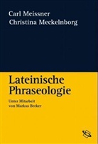 Christina Mechlenborg, Christina Meckelnborg, Carl Meißner, Carl Meissnher - Lateinische Phraseologie