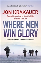 Jon Krakauer, Jon (Author) Krakauer - Where Men Win Glory