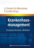 Jörg F. Debatin, Axel Ekkernkamp, Barbara Schulte - Krankenhausmanagement