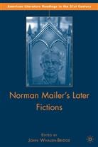 WHALEN BRIDGE JOHN, J Whalen-Bridge, J. Whalen-Bridge, John Whalen-Bridge, John Whalen-Bridge - Norman Mailer''s Later Fictions