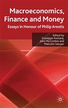 Giusepp Fontana, Giuseppe Fontana, Giuseppe Mccombie Fontana, Joh McCombie, John McCombie, Malcolm Sawyer... - Macroeconomics, Finance and Money: Essays in Honour of Philip Arestis